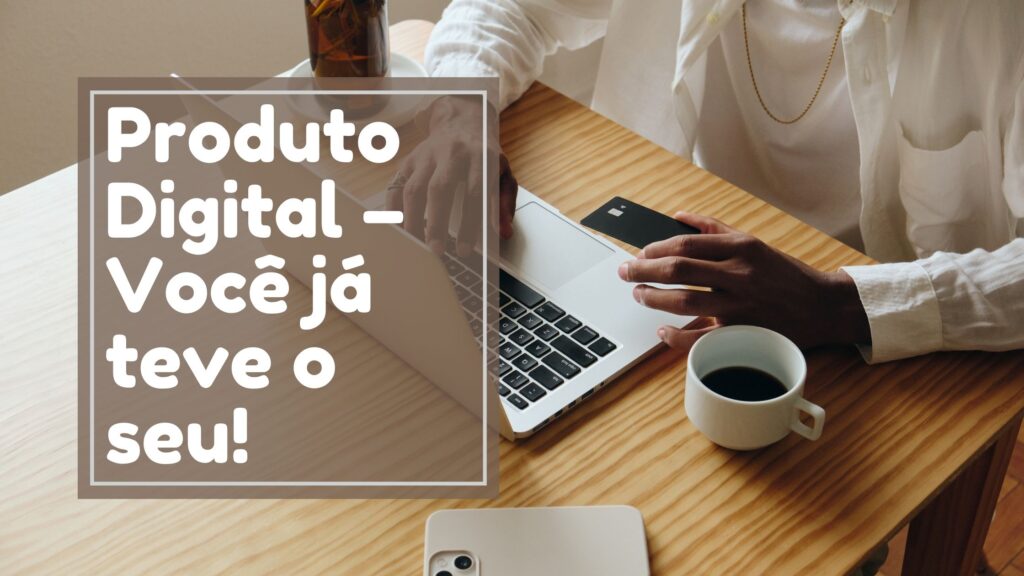 Produtos Digitais – Como trabalhar com vários produtos digitais ao mesmo tempo? 