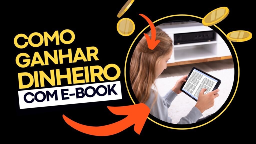 Como ganhar dinheiro com e-book?