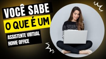 Assistente Virtual Home Office – O que é?