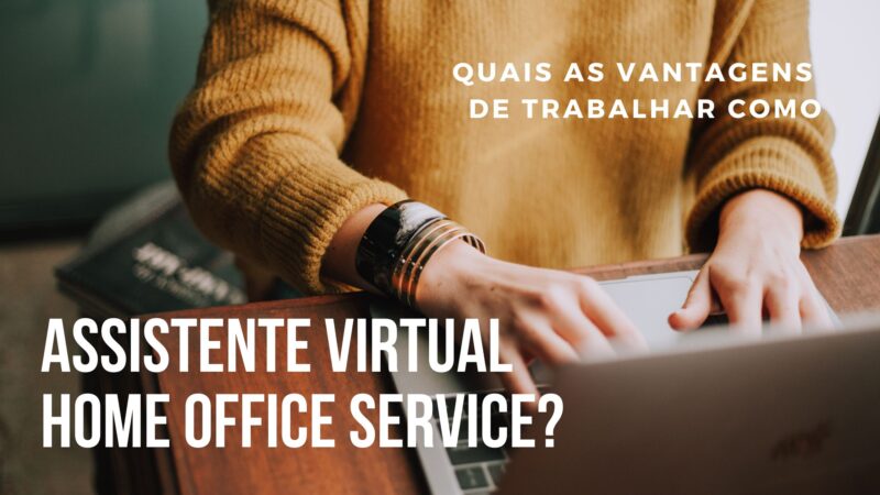 Qual vantagem de trabalhar como Assistente Virtual Home Office?