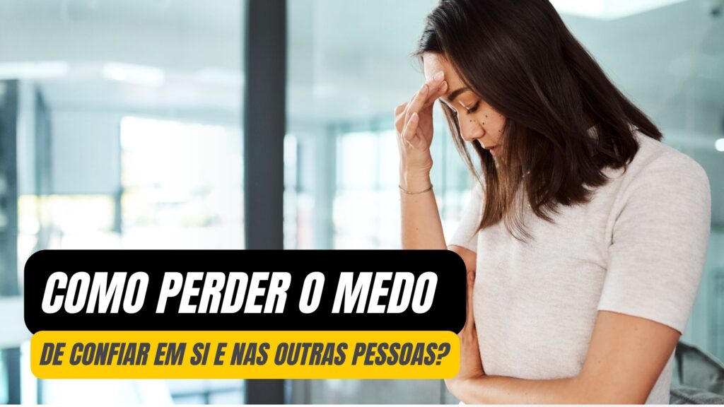 Como perder o medo