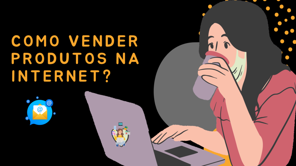 Como vender produtos na internet?